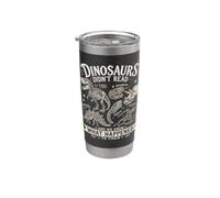 I Dinosauri Non Leggevano e Sappiamo Cosa È Successo Bicchiere termico in acciaio inox doppia parete