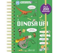 I dinosauri! Piccoli curiosi. Ediz. a colori