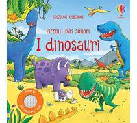 I dinosauri. Piccoli libri sonori. Ediz. a colori