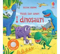 I dinosauri. Piccoli libri sonori. Ediz. a colori