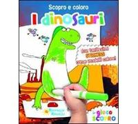 I dinosauri. Scopro e coloro. Con adesivi. Ediz. illustrata