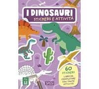 I dinosauri. Stickers e attività. Ediz. illustrata