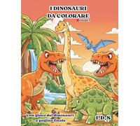 I DINOSAURI-VOLUME 3: Libro da colorare per bambini ,il viaggio continua nel tempo dei giganti! Con gioco finale.