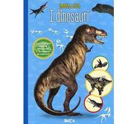 I dinousari. Impara & crea. Ediz. a colori