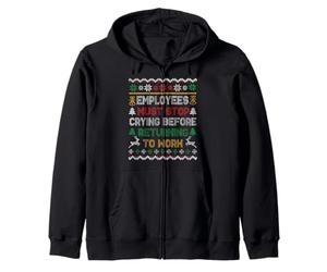 I dipendenti devono Smettere di piangere Prima di Tornare al Lavoro Natale Felpa con Cappuccio