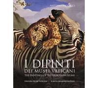 I dipinti dei Musei Vaticani-The paintings of the Vatican Museums. Ediz. bilingue