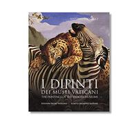 I dipinti dei Musei Vaticani-The paintings of the Vatican Museums. Ediz. bilingue