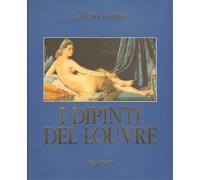 I dipinti del Louvre. Ediz. illustrata