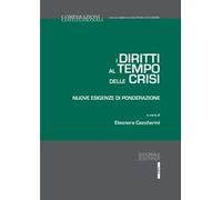 I diritti al tempo delle crisi. Nuove esigenze di ponderazione