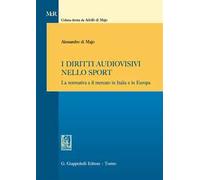 I diritti audiovisivi nello sport. La normativa e il mercato in Italia e in Europa