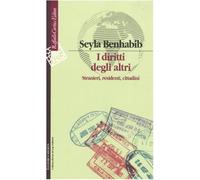 I diritti degli altri. Stranieri, residenti, cittadini - Benhabib Seyla