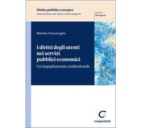 I diritti degli utenti nei servizi pubblici economici. Un inquadramento costituzionale