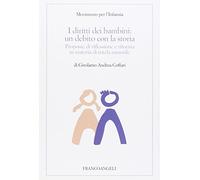 I diritti dei bambini. Un debito con la storia. Proposte di riflessione e riforma in materia di tutela minorile
