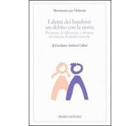 I diritti dei bambini. Un debito con la storia. Proposte di riflessione e riforma in materia di tutela minorile