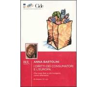 I diritti dei consumatori e l'Europa. Con CD-ROM