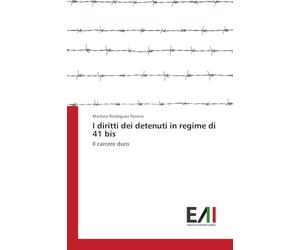 I diritti dei detenuti in regime di 41 bis: Il carcere duro