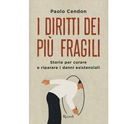 I diritti dei più fragili. Storie per curare e riparare i danni esistenziali