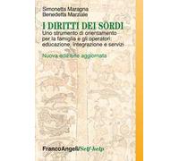 I diritti dei sordi. Uno strumento di orientamento per la famiglia e gli operatori: educazione, integrazione e servizi