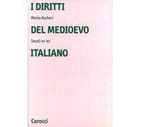 I diritti del Medioevo italiano (secoli XI-XV)
