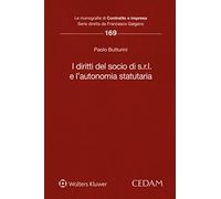 I diritti del socio di s.r.l. e l'autonomia statutaria