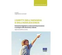 I diritti dell’infanzia e dell’adolescenza. Evoluzione legislativa e interventi di prevenzione e sostegno nelle dinamiche violente