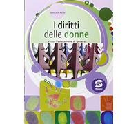 I diritti delle donne. Per le Scuole superiori. Con e-book. Con espansione online