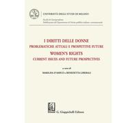 I diritti delle donne. Problematiche attuali e prospettive future-Women's rights. Current issues and future prospectives. Ediz. bilingue