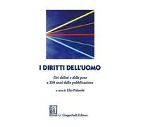 I diritti dell'uomo Dei delitti e delle pene a 250 anni dalla pubblicazione