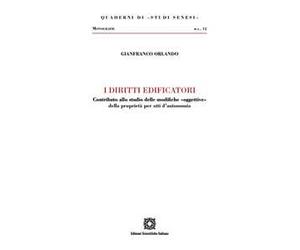 I diritti edificatori. Contributo allo studio delle modifiche «oggettive» della proprietà per atti d'autonomia