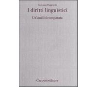 I diritti linguistici. Un'analisi comparata - Poggeschi Giovanni