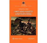 I diritti senza soggetto. Il paradosso della parabola dei diritti soggettivi moderni