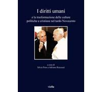 I diritti umani e la trasformazione delle culture politiche e cristiane nel tardo Novecento