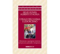 I disagi dell'anima e l'esorcismo. Liberazione e guarigione inter