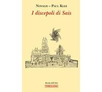 I discepoli di Sais. Ediz. illustrata