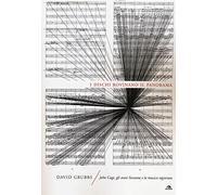 I dischi rovinano il panorama. John Cage, gli anni Sessanta e la musica registrata