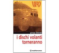 LIBRO I DISCHI VOLANTI TORNERANNO - GEORGE ADAMSKI