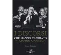 I discorsi che hanno cambiato il mondo moderno