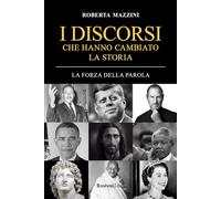 Libri Discorsi Che Hanno Cambiato La Storia. La Forza Della Parola (I)