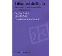 I discorsi dell'odio. Razzismo e retoriche xenofobe sui social network