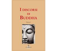 I discorsi di Buddha - AA.VV.