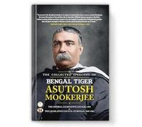 I discorsi raccolti della tigre del Bengala Asutosh Mookerjee