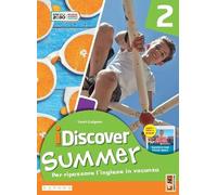 I discover summer. Per la Scuola media. Con e-book. Con myapp (Vol. 2)