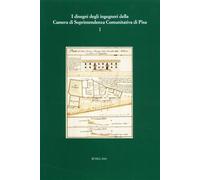 I disegni degli ingegneri della Camera di Soprintendenza Comunitativa di Pisa. voll.I,II