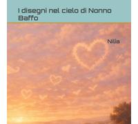 I disegni nel cielo di Nonno Baffo