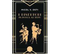 I disertori. In bocca al lupo