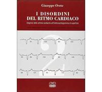 I disordini del ritmo cardiaco. Diagnosi delle aritmie cardiache all'elett...