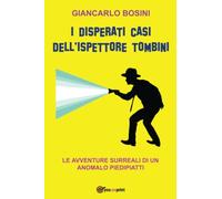 I disperati casi dell'ispettore Tombini - Giancarlo Bosini