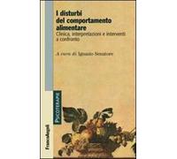 I disturbi del comportamento alimentare. Clinica, interpretazioni e interventi a confronto