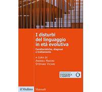 I disturbi del linguaggio in età evolutiva. Caratteristiche, diagnosi e trattamento