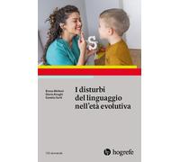 I disturbi del linguaggio nell'età evolutiva - 2022 - Hogrefe